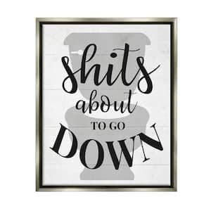About To Go Down Bathroom Family Word Design by Daphne Polselli Floater Frame Typography Wall Art Print 21 in. x 17 in.