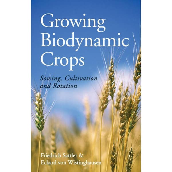 Unbranded Growing Biodynamic Crops: Sowing, Cultivation and Rotation